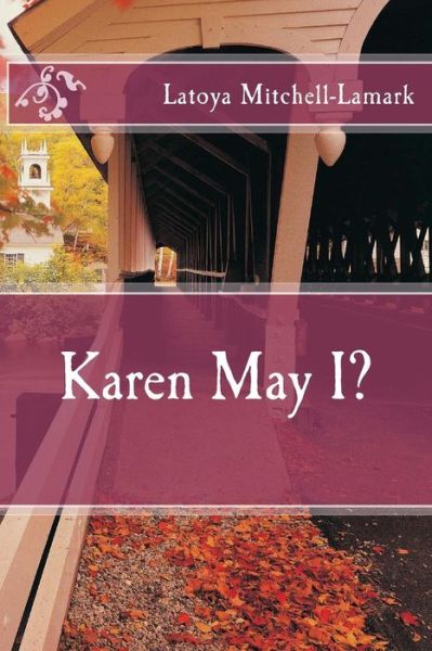 Cover for Latoya Nicole Mitchell-lamark · Karen May I? (Paperback Book) (2015)