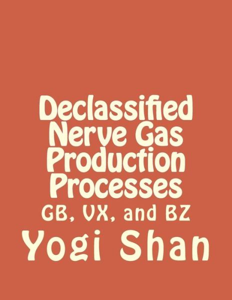 Cover for Yogi Shan · Declassified Nerve Gas Production Processes: Gb, Vx, and Bz (Paperback Book) (2015)