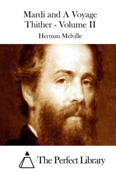 Mardi and a Voyage Thither - Volume II - Herman Melville - Książki - Createspace - 9781512158670 - 11 maja 2015