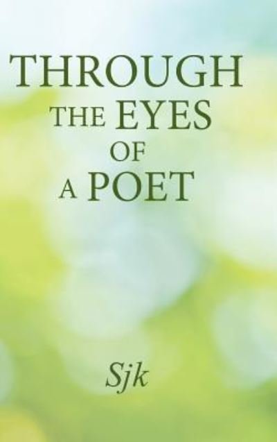 Cover for Sjk · Through the Eyes of a Poet (Hardcover Book) (2016)