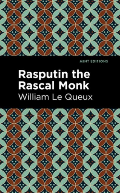 Cover for William Le Queux · Rasputin the Rascal Monk - Mint Editions (Hardcover Book) (2021)