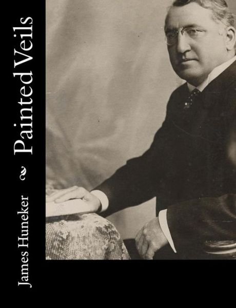 Cover for James Huneker · Painted Veils (Paperback Book) (2015)