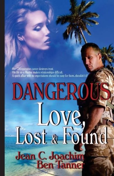 Dangerous Love, Lost & Found - Jean C Joachim - Books - Createspace - 9781517364670 - September 15, 2015