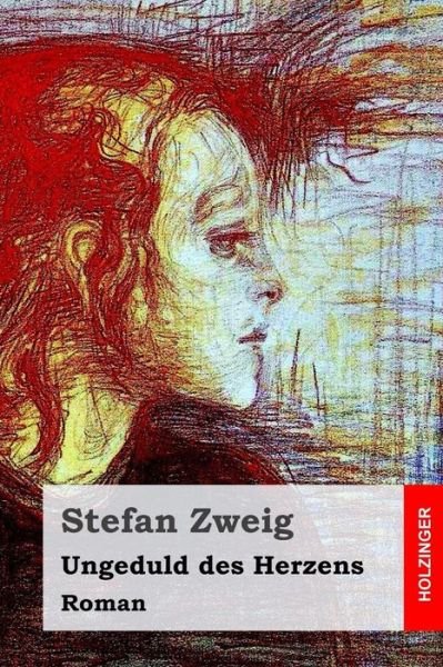 Cover for Stefan Zweig · Ungeduld Des Herzens: Roman (Paperback Bog) (2015)