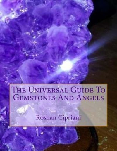 Cover for Roshan Cipriani · The Universal Guide To Gemstones And Angels (Paperback Book) (2016)