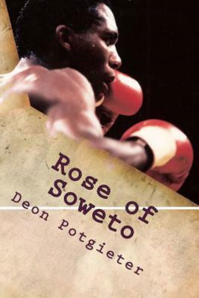 Cover for Deon Potgieter · Rose of Soweto (Paperback Bog) (2016)