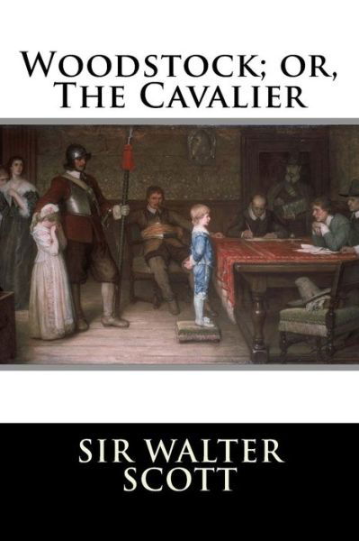 Cover for Sir Walter Scott · Woodstock; or, The Cavalier (Paperback Bog) (2015)