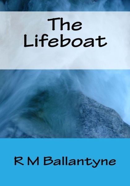 Cover for R M Ballantyne · The Lifeboat (Pocketbok) (2016)