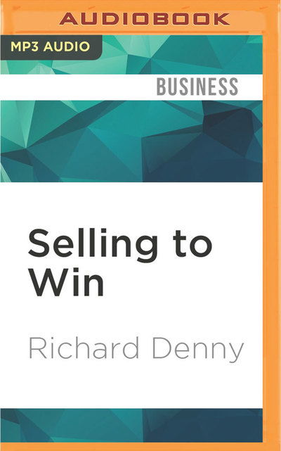 Cover for Richard Denny · Selling to Win (CD) (2016)