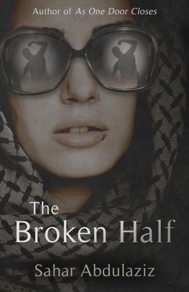 Cover for Sahar Abdulaziz · The Broken Half (Paperback Book) (2015)