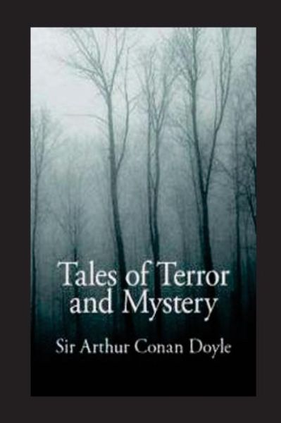 Tales of Terror and Mystery - Sir Arthur Conan Doyle - Książki - Createspace Independent Publishing Platf - 9781533290670 - 16 maja 2016