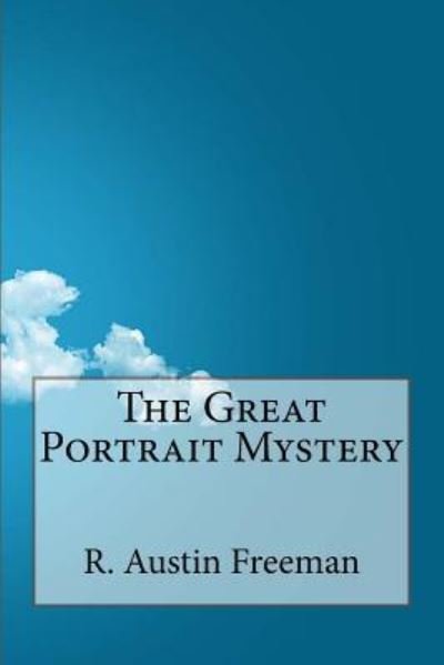 Cover for R Austin Freeman · The Great Portrait Mystery (Taschenbuch) (2016)