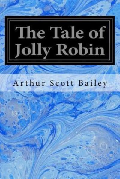 Cover for Arthur Scott Bailey · The Tale of Jolly Robin (Paperback Bog) (2016)