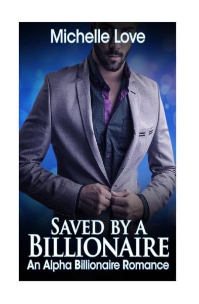 Michelle Love · Saved by a Billionaire (Pocketbok) (2016)