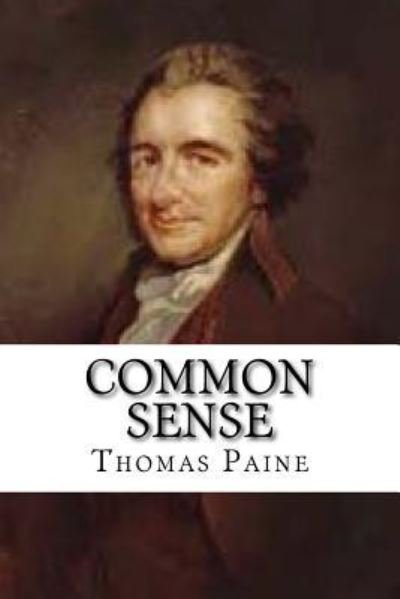 Common Sense - Thomas Paine - Libros - Createspace Independent Publishing Platf - 9781539186670 - 1 de octubre de 2016
