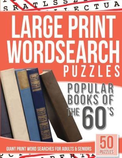 Cover for Large Print Wordsearches · Large Print Wordsearches Puzzles Popular Books of the 60s (Paperback Book) (2016)