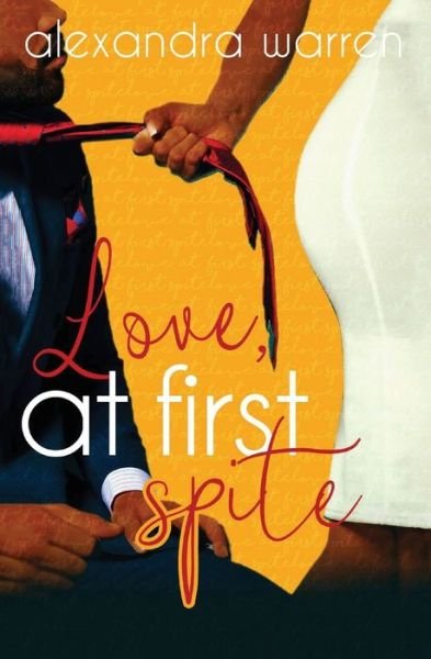 Cover for Alexandra Warren · Love at First Spite (Paperback Book) (2017)