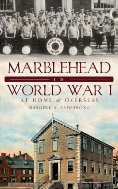 Cover for Margery a Armstrong · Marblehead in World War I (Hardcover bog) (2011)