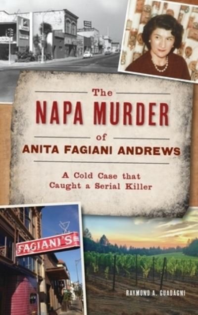 Cover for Raymond a Guadagni · Napa Murder of Anita Fagiani Andrews (Hardcover Book) (2021)