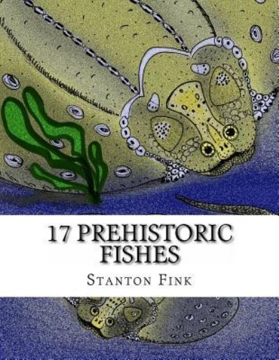 Cover for Stanton Fordice Fink V · 17 Prehistoric Fishes (Pocketbok) (2016)