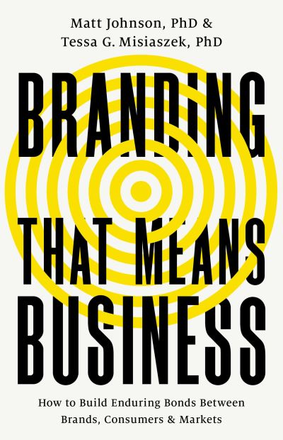 Branding That Means Business - Matt Johnson - Andet - PublicAffairs - 9781541701670 - 25. oktober 2022