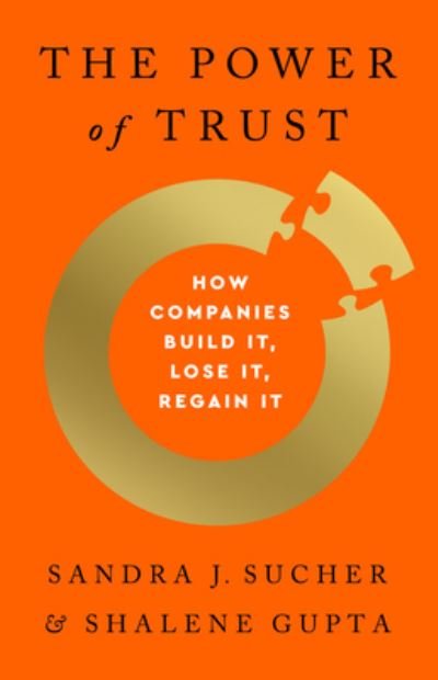 Cover for Sandra J Sucher · The Power of Trust: How Companies Build It, Lose It, Regain It (Hardcover Book) (2021)