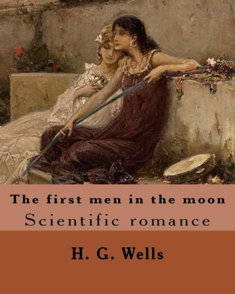 Cover for H G Wells · The first men in the moon. By (Paperback Bog) (2017)