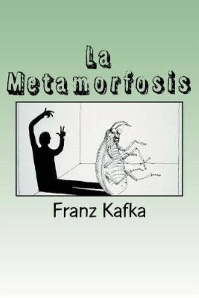Cover for Franz Kafka · La Metamorfosis (Spanish) Edition (Paperback Bog) (2017)