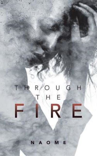 Cover for Naome · Through the Fire (Paperback Book) (2018)