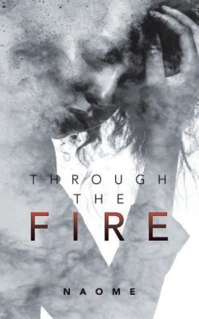 Cover for Naome · Through the Fire (Paperback Bog) (2018)