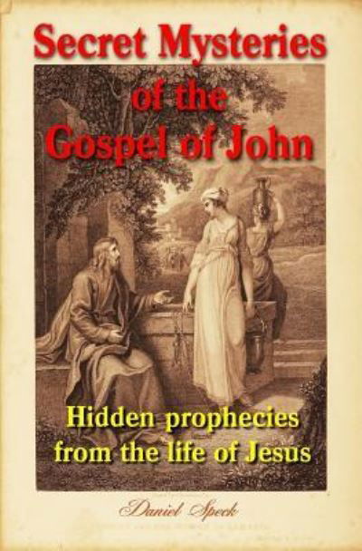 Cover for Daniel Speck · Secret Mysteries of the Gospel of John (Paperback Book) (2017)