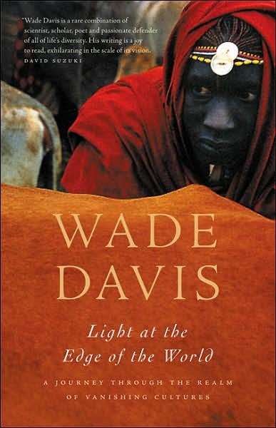 Cover for Wade Davis · Light at the Edge of the World: a Journey Through the Realm of Vanishing Cultures (Paperback Book) (2007)