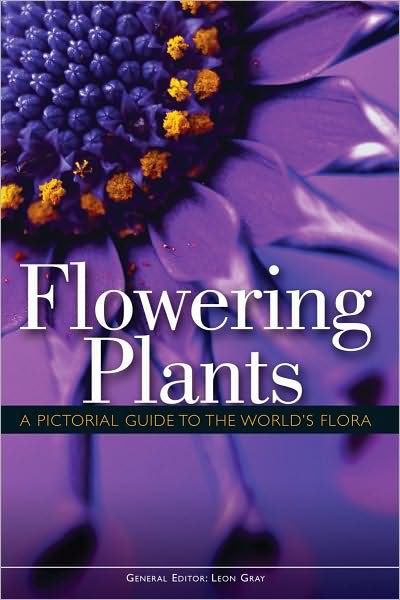 Cover for Leon Gray · Flowering Plants: a Pictorial Guide to the World's Flora (Paperback Book) (2011)