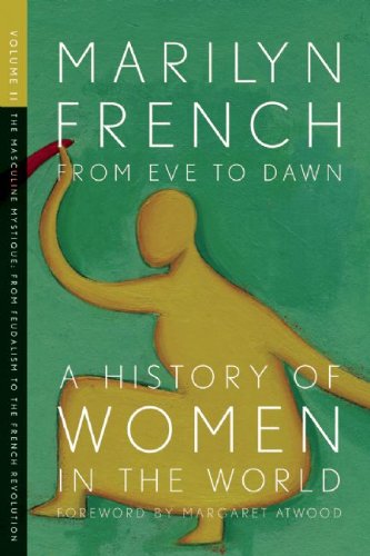 Cover for Marilyn French · From Eve To Dawn, A History In Of Women In The World, Volume Ii: The Masculine Mystique: From Feudalism to the French Revolution (Paperback Book) [The Feminist Press edition] (2008)