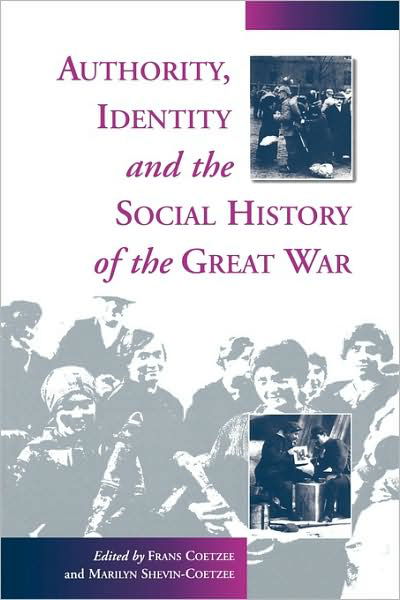 Cover for Marilyn Shevin Coetzee · Authority, Identity and the Social History of the Great War (Taschenbuch) (1995)