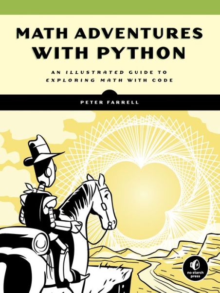 Cover for Peter Farrell · Math Adventures with Python: An Illustrated Guide to Exploring Math with Code (Pocketbok) (2019)