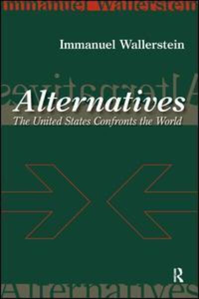 Cover for Immanuel Wallerstein · Alternatives: The United States Confronts the World (Paperback Book) (2004)