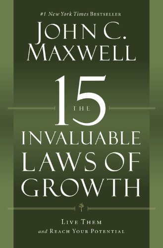 Cover for John C. Maxwell · The 15 Invaluable Laws of Growth : Live Them and Reach Your Potential (Paperback Bog) [Reprint edition] (2014)