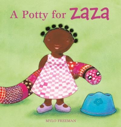 Cover for Mylo Freeman · A Potty for Zaza - Zaza (Inbunden Bok) (2020)