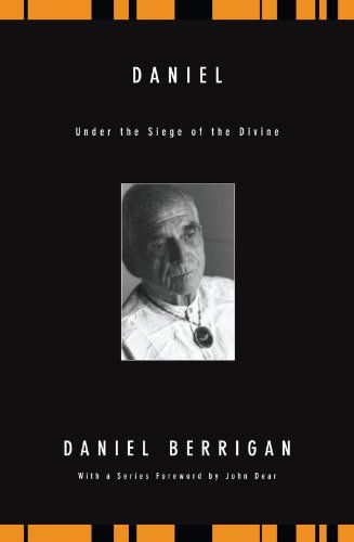 Cover for Daniel Berrigan · Daniel: Under the Siege of the Divine (Daniel Berrigan Reprint) (Paperback Book) (2009)