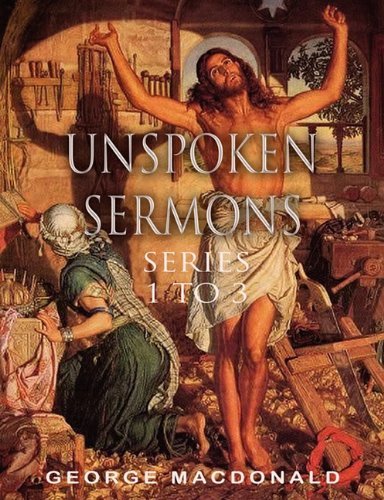 Cover for George Macdonald · Unspoken Sermons: Series 1 to 3 (Taschenbuch) (2011)