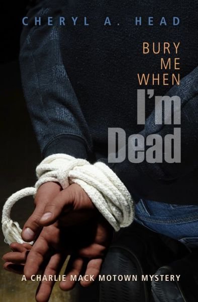 Cover for Cheryl A. Head · Bury Me When I'm Dead (Book) (2016)
