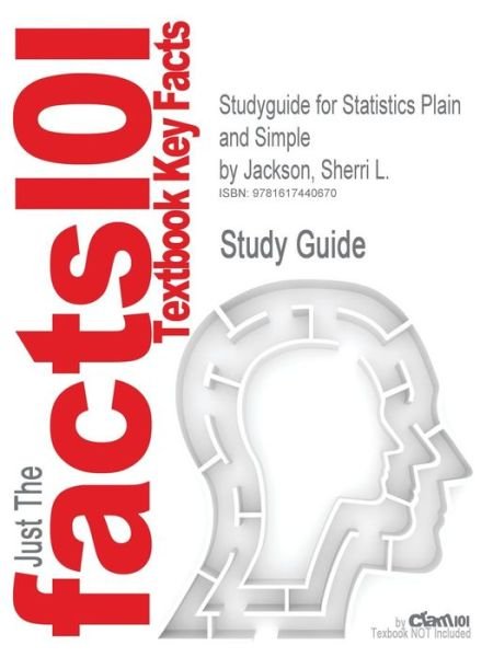 Studyguide for Statistics Plain and Simple by Jackson, Sherri L., Isbn 9780495808909 - Cram101 Textbook Reviews - Bøger - Cram101 - 9781617440670 - 13. december 2010