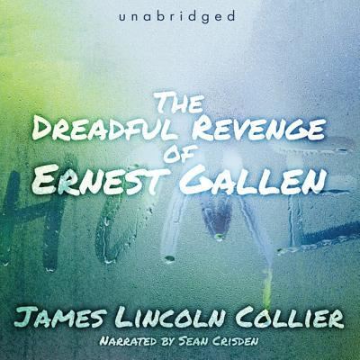 Cover for James Lincoln Collier · The Dreadful Revenge of Ernest Gallen (CD) (2013)