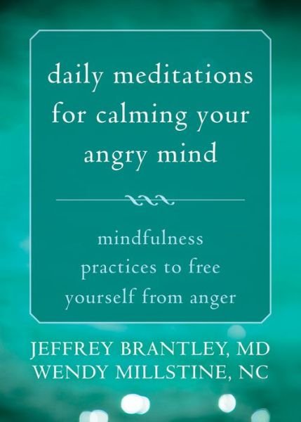 Cover for Brantley, Jeffrey, MD · Daily Meditations for Calming Your Angry Mind: Fifty-Two Mindfulness Practices (Paperback Book) (2015)