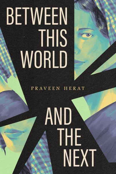 Cover for Praveen Herat · Between This World and the Next (Hardcover bog) (2024)