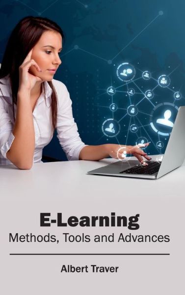 Cover for Albert Traver · E-learning: Methods, Tools and Advances (Hardcover Book) (2015)