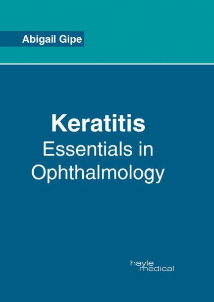 Cover for Abigail Gipe · Keratitis: Essentials in Ophthalmology (Gebundenes Buch) (2017)