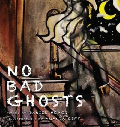 Cover for Daniel Meyer · No Bad Ghosts (Hardcover Book) (2022)