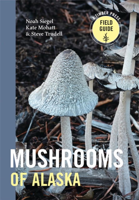 Cover for Steve Trudell · Mushrooms of Alaska (Paperback Bog) (2025)